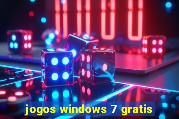 jogos windows 7 gratis